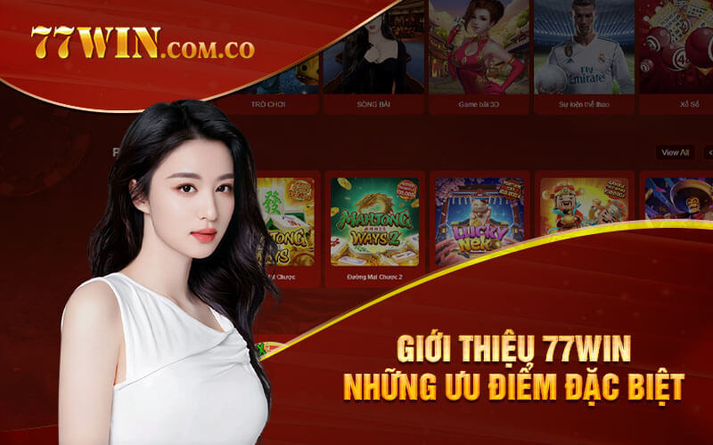 Giới thiệu 77Win những ưu điểm đặc biệt 