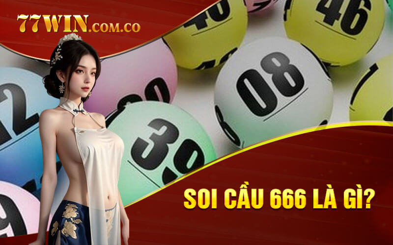 Soi Cầu 666 là gì?