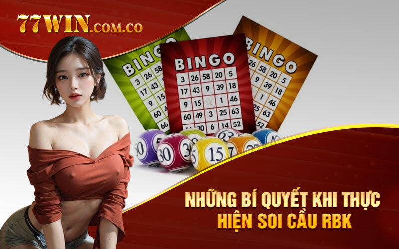 Những bí quyết khi thực hiện soi cầu RBK